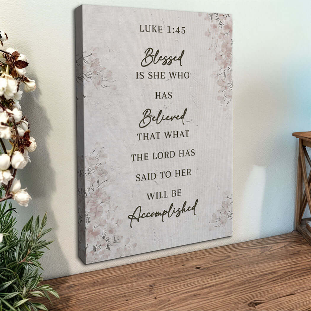 Blessed Is She Who Has Believed - Luke 1:45 Faith Wall Art III displayed on a wall with floral accents.