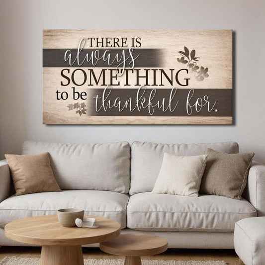 Something To Be Thankful Faith Wall Sign